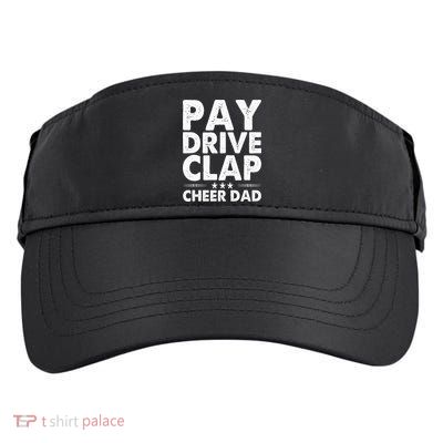 Pay Drive Clap Cheer Dad Cheerleading Father Cheerleader Adult Drive Performance Visor