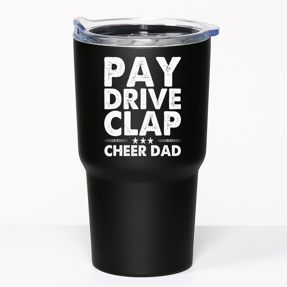 Pay Drive Clap Cheer Dad Cheerleading Father Cheerleader Tumbler