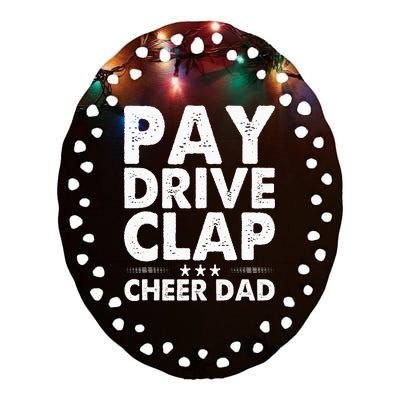 Pay Drive Clap Cheer Dad Cheerleading Father Cheerleader Ceramic Oval Ornament