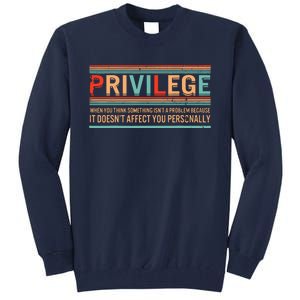 Privilege Definition Civil Rights Equality Racists Activist Tall Sweatshirt