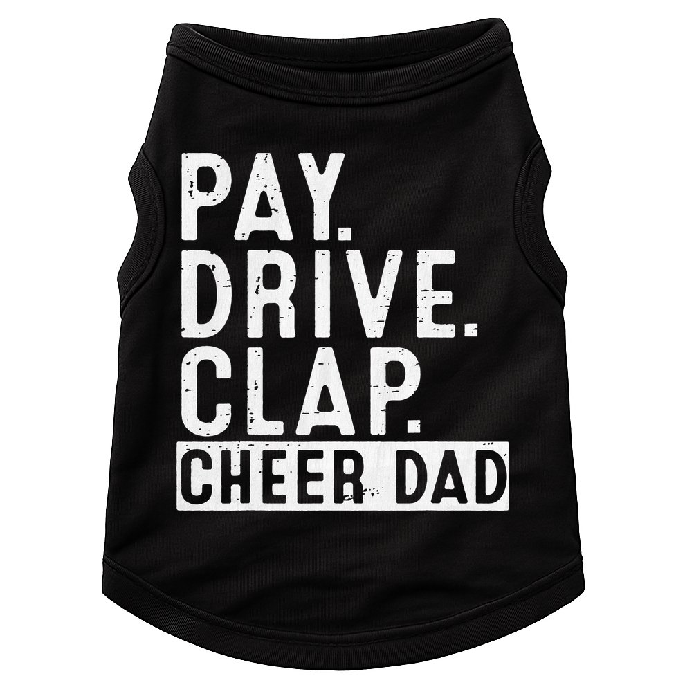 Pay Drive Clap Cheer Dad Cheerleading funny Father Day Doggie Tank
