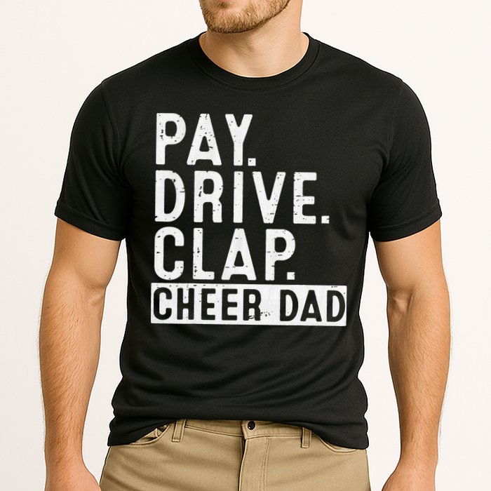 Pay Drive Clap Cheer Dad Cheerleading funny Father Day Cooling Performance Crew T-Shirt