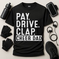 Pay Drive Clap Cheer Dad Cheerleading funny Father Day Cooling Performance Crew T-Shirt