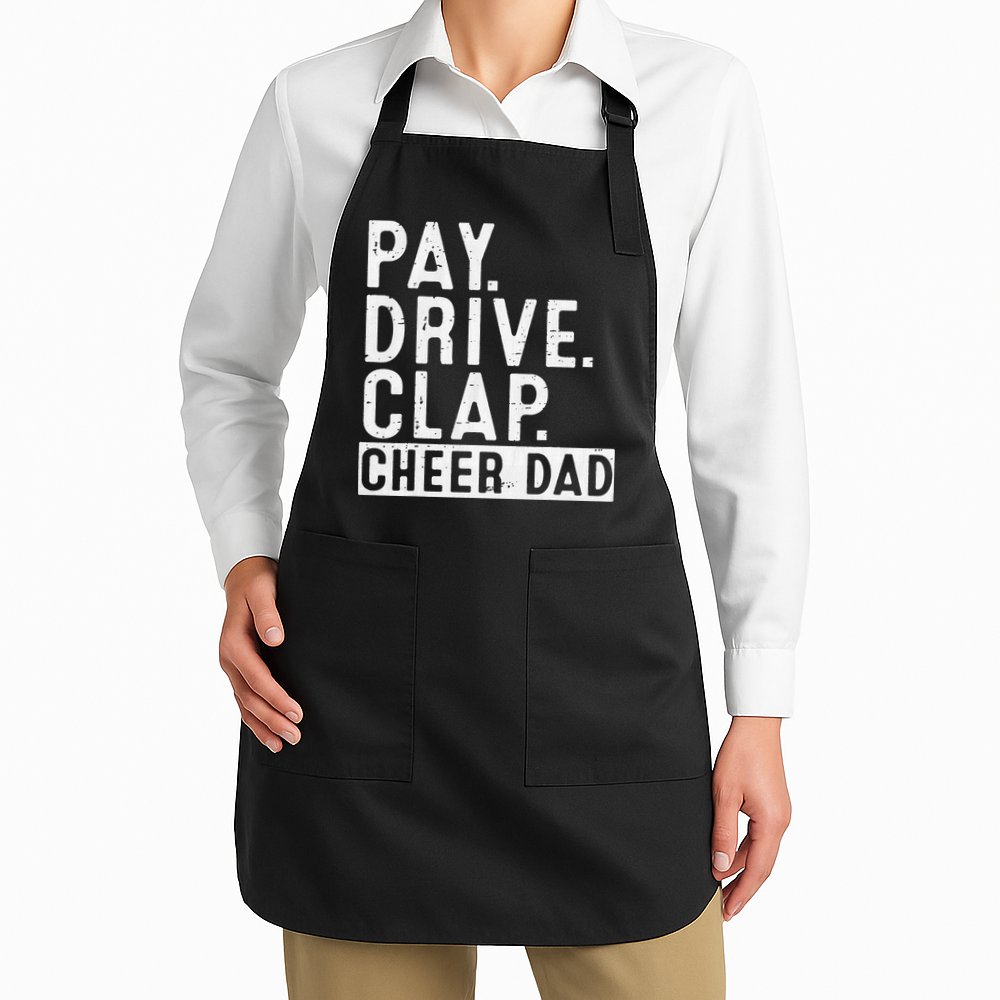 Pay Drive Clap Cheer Dad Cheerleading funny Father Day Apron