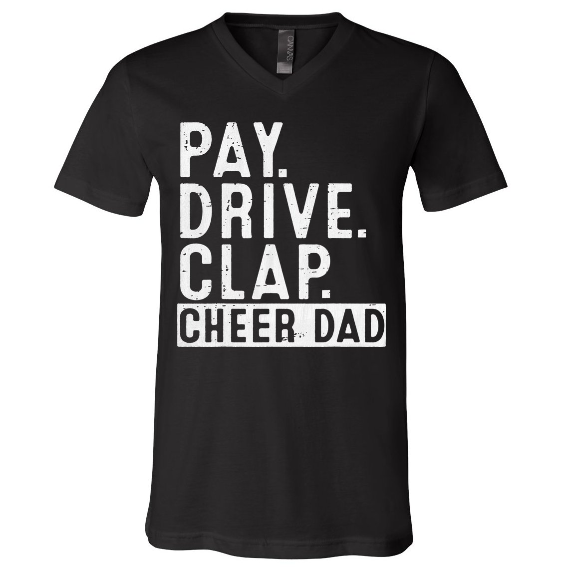 Pay Drive Clap Cheer Dad Cheerleading funny Father Day V-Neck T-Shirt
