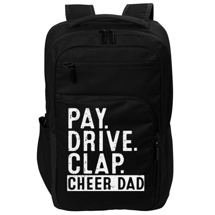 Pay Drive Clap Cheer Dad Cheerleading funny Father Day Impact Tech Backpack