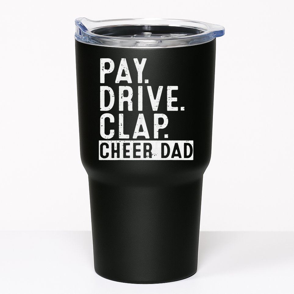 Pay Drive Clap Cheer Dad Cheerleading funny Father Day Tumbler