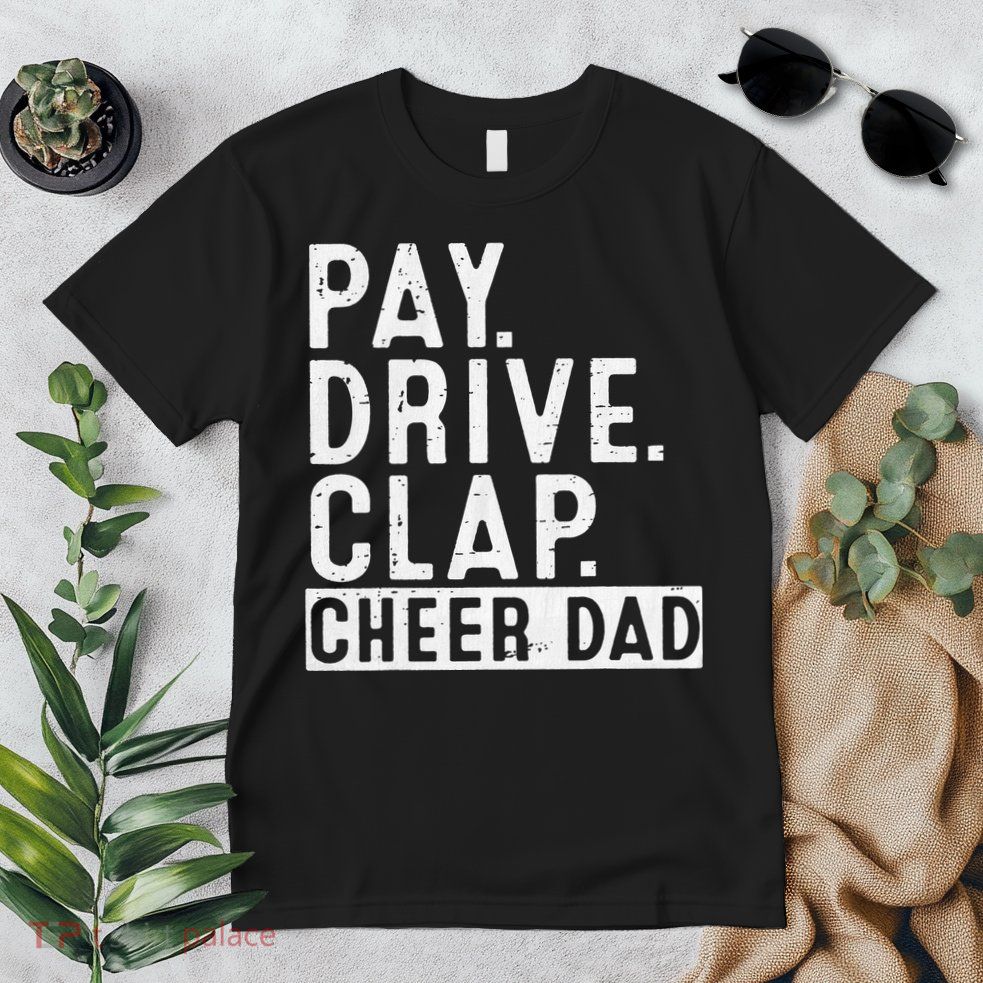 Pay Drive Clap Cheer Dad Cheerleading funny Father Day Premium T-Shirt
