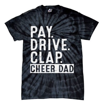 Pay Drive Clap Cheer Dad Cheerleading funny Father Day Tie-Dye T-Shirt