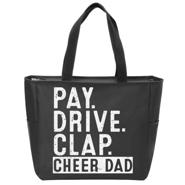 Pay Drive Clap Cheer Dad Cheerleading funny Father Day Zip Tote Bag