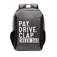 Pay Drive Clap Cheer Dad Cheerleading funny Father Day Vector Backpack