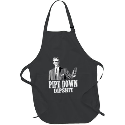 Pipe Down Dipshit Meme Funny Correction Guy Humor Full-Length Apron With Pockets