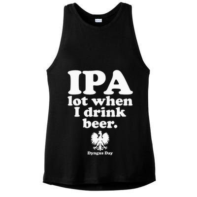 Polish Drinking Dyngus Day IPA A Lot When I Drink Ladies PosiCharge Tri-Blend Wicking Tank