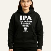 Polish Drinking Dyngus Day IPA A Lot When I Drink Hoodie