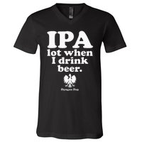 Polish Drinking Dyngus Day IPA A Lot When I Drink V-Neck T-Shirt