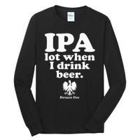 Polish Drinking Dyngus Day IPA A Lot When I Drink Tall Long Sleeve T-Shirt