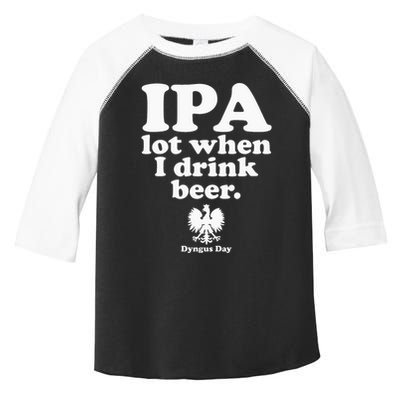 Polish Drinking Dyngus Day IPA A Lot When I Drink Toddler Fine Jersey T-Shirt