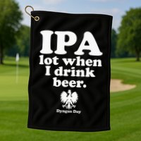 Polish Drinking Dyngus Day IPA A Lot When I Drink Golf Towel
