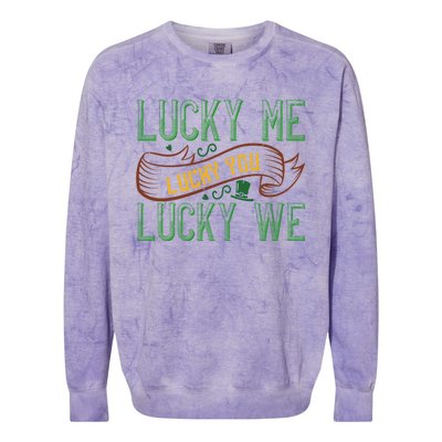 Patrick's Day Design Gift Lucky For You Lucky For Me Great Gift Colorblast Crewneck Sweatshirt