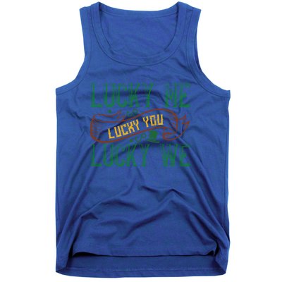 Patrick's Day Design Gift Lucky For You Lucky For Me Great Gift Tank Top