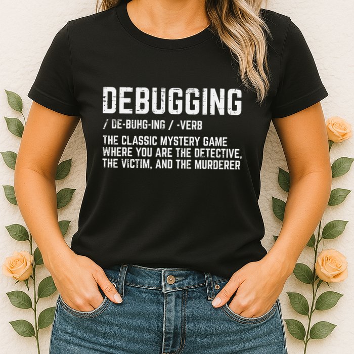 Programmer Debugging Definition Funny It Developer Women's T-Shirt