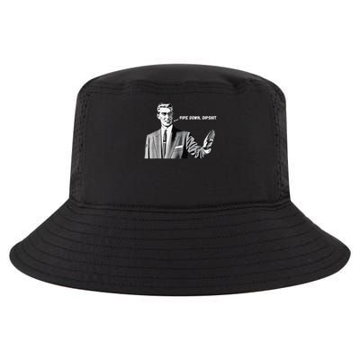 Pipe Down Dipshit Funny Correction Guy Meme 2025 Cool Comfort Performance Bucket Hat