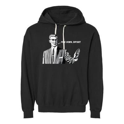 Pipe Down Dipshit Funny Correction Guy Meme 2025 Garment-Dyed Fleece Hoodie