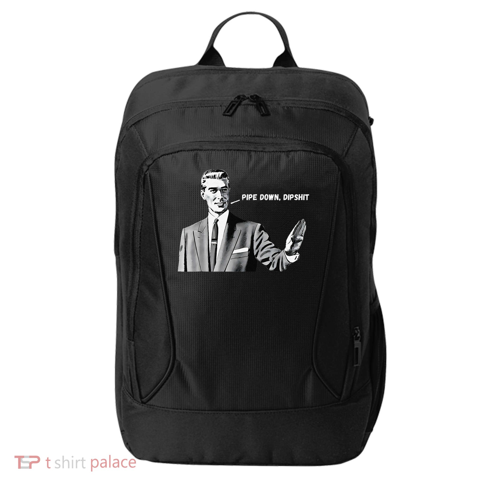 Pipe Down Dipshit Funny Correction Guy Meme 2025 City Backpack