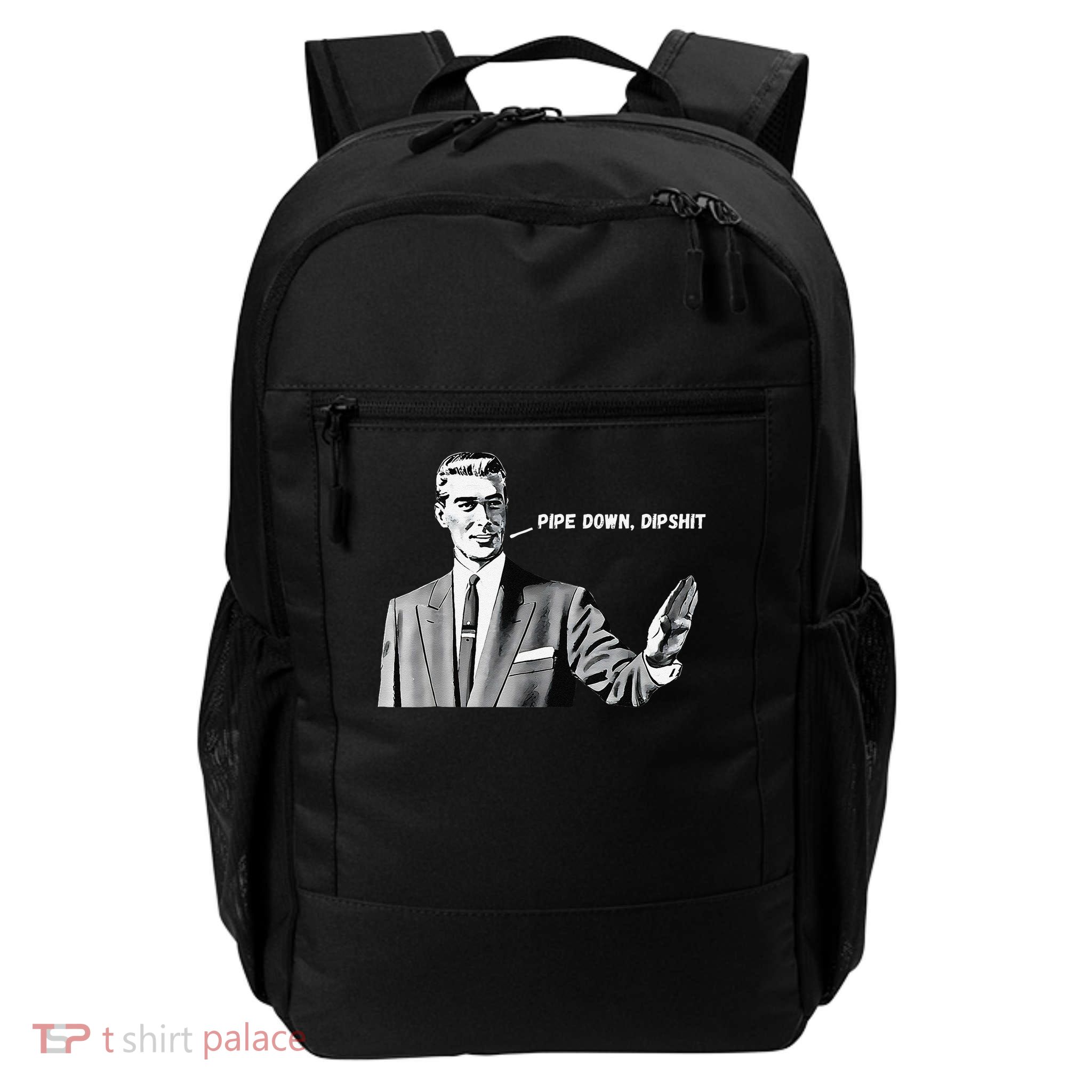 Pipe Down Dipshit Funny Correction Guy Meme 2025 Backpack