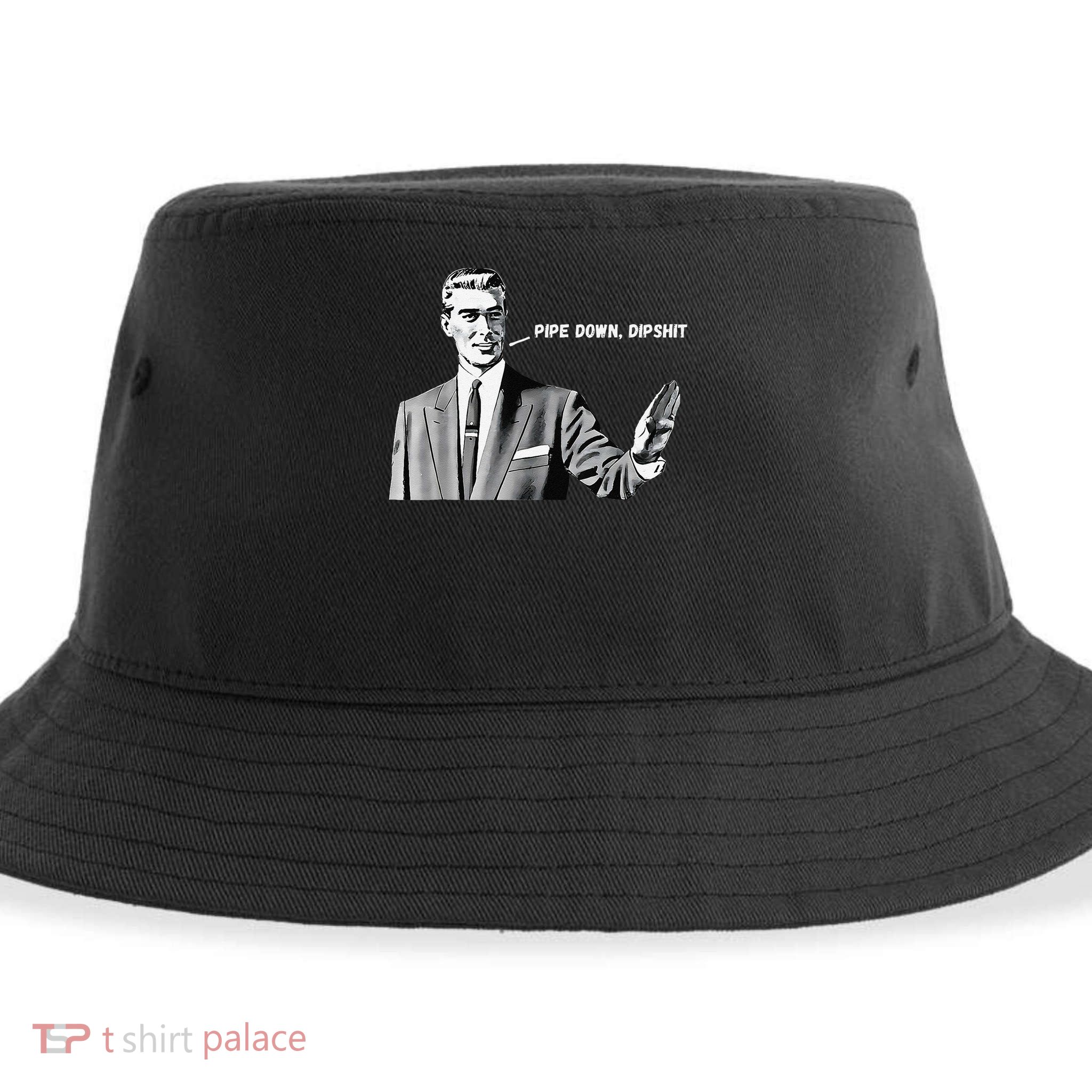 Pipe Down Dipshit Funny Correction Guy Meme 2025 Sustainable Bucket Hat