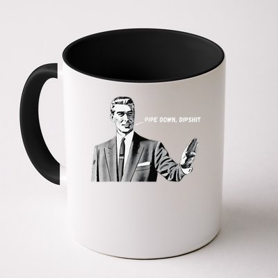 Pipe Down Dipshit Funny Correction Guy Meme 2025 Mug