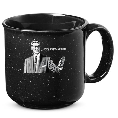 Pipe Down Dipshit Funny Correction Guy Meme 2025 15oz Campfire Ceramic Mug