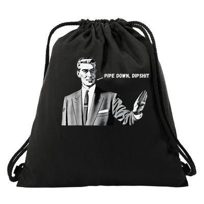 Pipe Down Dipshit Funny Correction Guy Meme 2025 Drawstring Bag