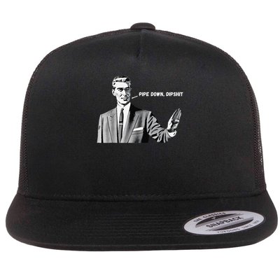 Pipe Down Dipshit Funny Correction Guy Meme 2025 Flatbill Hat