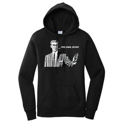 Pipe Down Dipshit Funny Correction Guy Meme 2025 Women's Pullover Hoodie