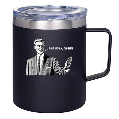 Pipe Down Dipshit Funny Correction Guy Meme 2025 12oz Stainless Steel Coffee Mug