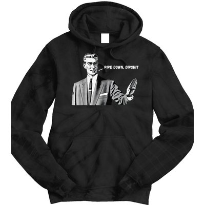 Pipe Down Dipshit Funny Correction Guy Meme 2025 Tie Dye Hoodie