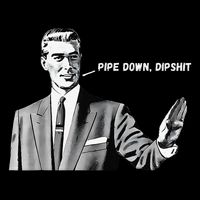 Pipe Down Dipshit Funny Correction Guy Meme 2025 Kids Sweatshirt