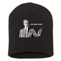 Pipe Down Dipshit Funny Correction Guy Meme 2025 Short Acrylic Beanie