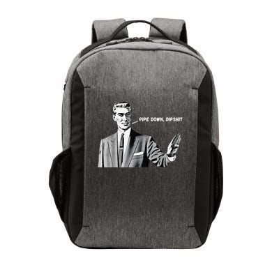Pipe Down Dipshit Funny Correction Guy Meme 2025 Vector Backpack