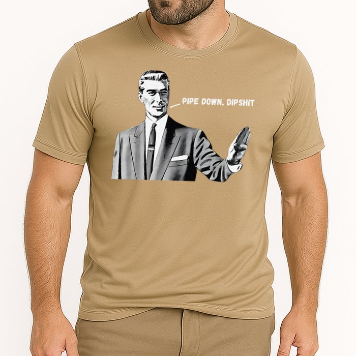 Pipe Down Dipshit Funny Correction Guy Meme 2025 Performance Shirt