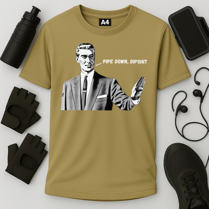 Pipe Down Dipshit Funny Correction Guy Meme 2025 Performance Shirt