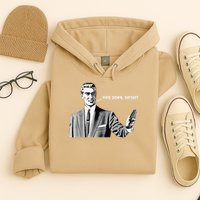 Pipe Down Dipshit Funny Correction Guy Meme 2025 Hoodie
