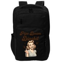Pipe Down Dipshit Funny Correction Guy Meme  Impact Tech Backpack