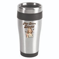 Pipe Down Dipshit Funny Correction Guy Meme  16oz Travel Tumbler