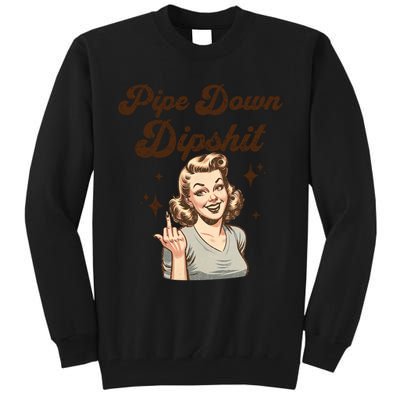 Pipe Down Dipshit Funny Correction Guy Meme  Tall Sweatshirt
