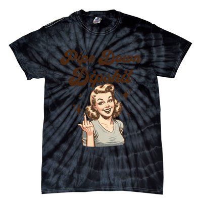 Pipe Down Dipshit Funny Correction Guy Meme  Tie-Dye T-Shirt