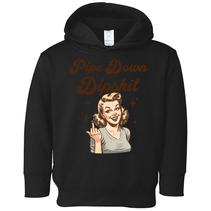 Pipe Down Dipshit Funny Correction Guy Meme  Toddler Hoodie