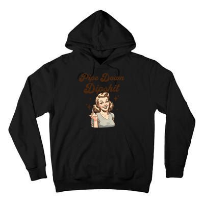 Pipe Down Dipshit Funny Correction Guy Meme  Tall Hoodie