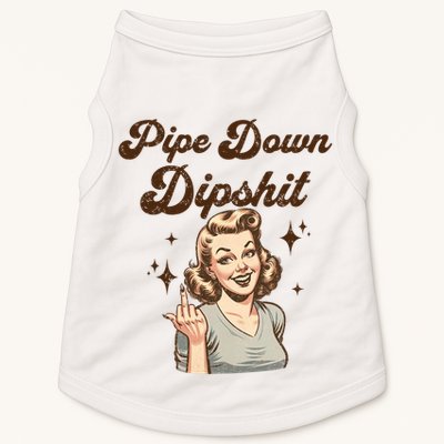Pipe Down Dipshit Funny Correction Guy Meme  Doggie Tank